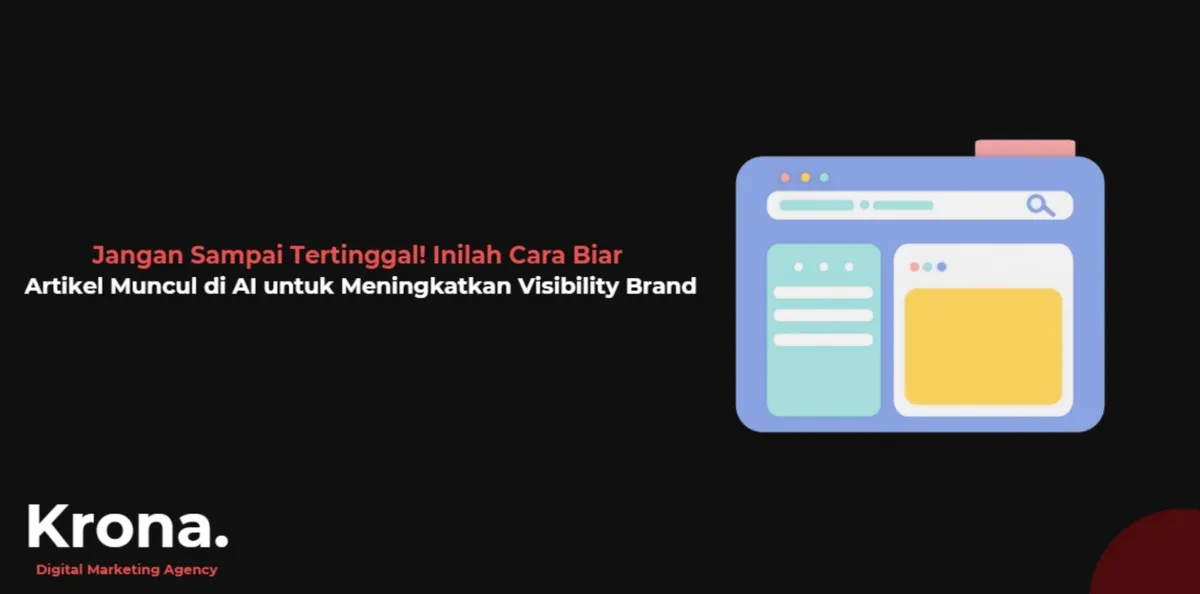 Cara Biar Artikel Muncul di AI untuk Meningkatkan Visibility Brand